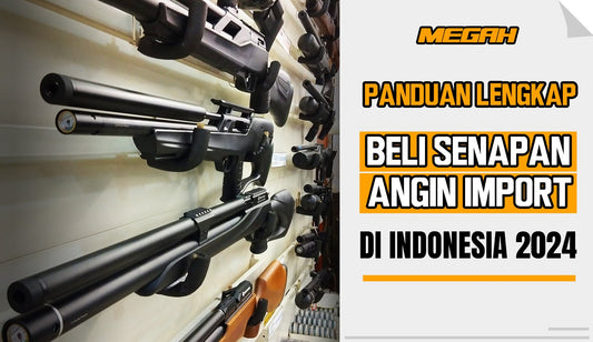 PANDUAN LENGKAP BELI SENAPAN ANGIN IMPORT DI INDONESIA 2024