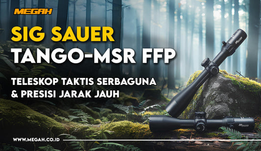 SIG SAUER TANGO-MSR 3–18x50 & 5–30x56 FFP: Riflescope Premium untuk Hunting & Long Range Shooting