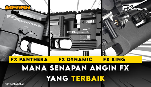 FX Panthera vs FX Dynamic vs FX King: Mana Senapan Angin FX Airguns yang Terbaik?