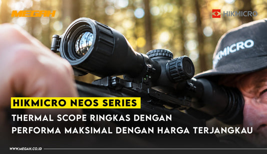 HIKMICRO NEOS NE25 vs NH25L: Perbedaan, Spesifikasi, dan Keunggulan Thermal Scope Terbaru
