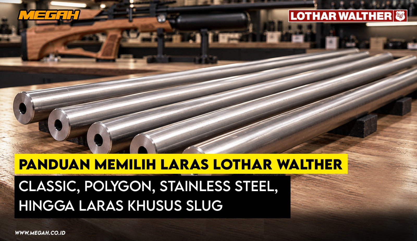 Panduan Memilih Laras Lothar Walther: Classic, Polygon, Stainless Steel, hingga Laras Khusus Slug